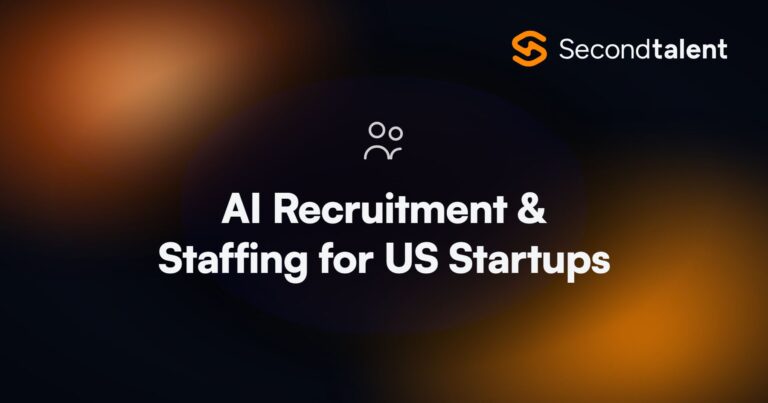 AI Recruitment & Staffing for US Startups. Top 10 AI Recruitment & Staffing Experts for US Startups (2026), by Second Talent.
