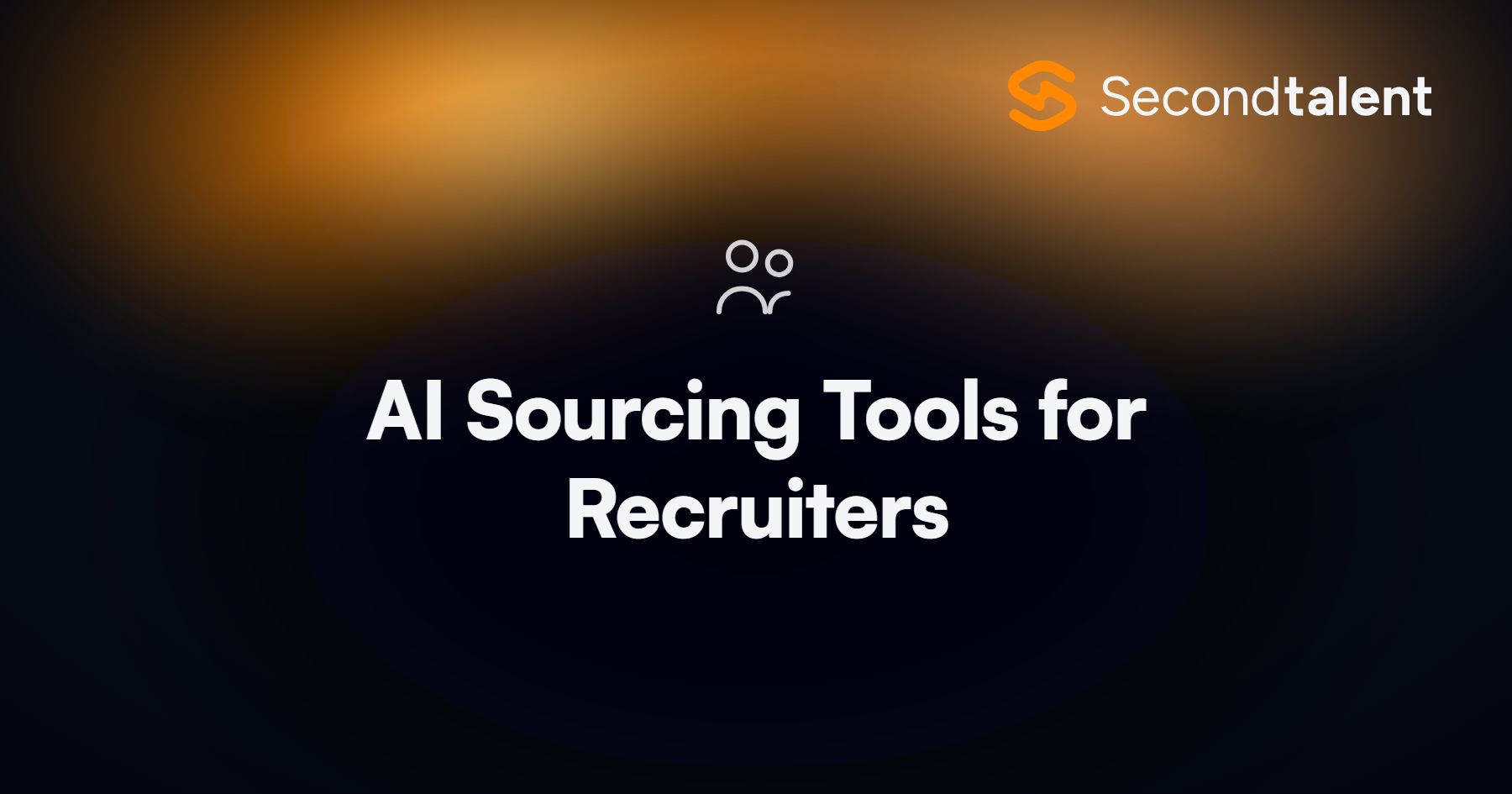 AI Sourcing Tools for Recruiters. Top 7 AI Sourcing Tools for Recruiters [2026], by Second Talent.