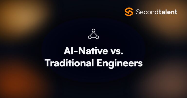 AI-Native vs. Traditional Engineers. AI-Native vs. Traditional Engineers: How to Spot the Difference, by Second Talent.