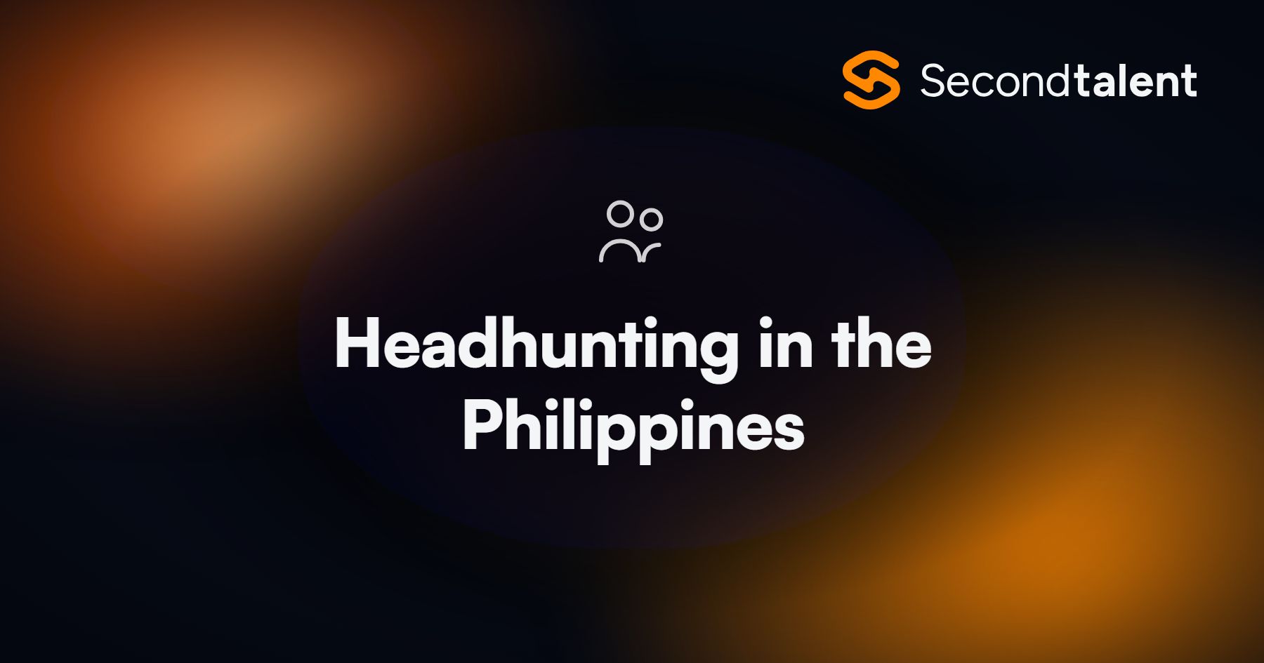 Headhunting in the Philippines. 10 Best Headhunting Agencies in the Philippines [2026], by Second Talent.