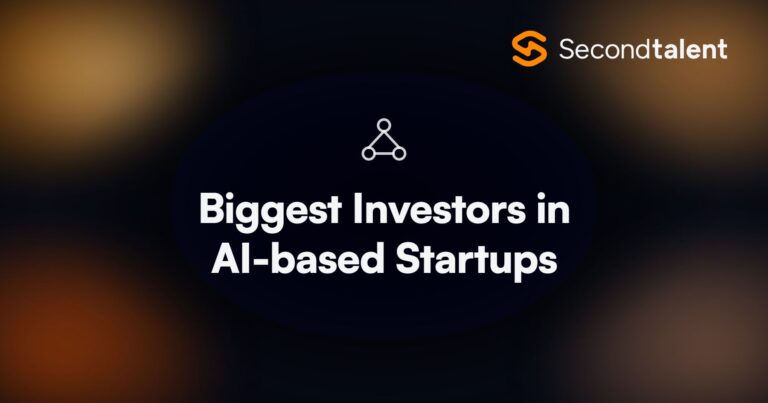 Biggest Investors in AI-based Startups. Top 10 Biggest Investors in AI-based Startups [2026], by Second Talent.