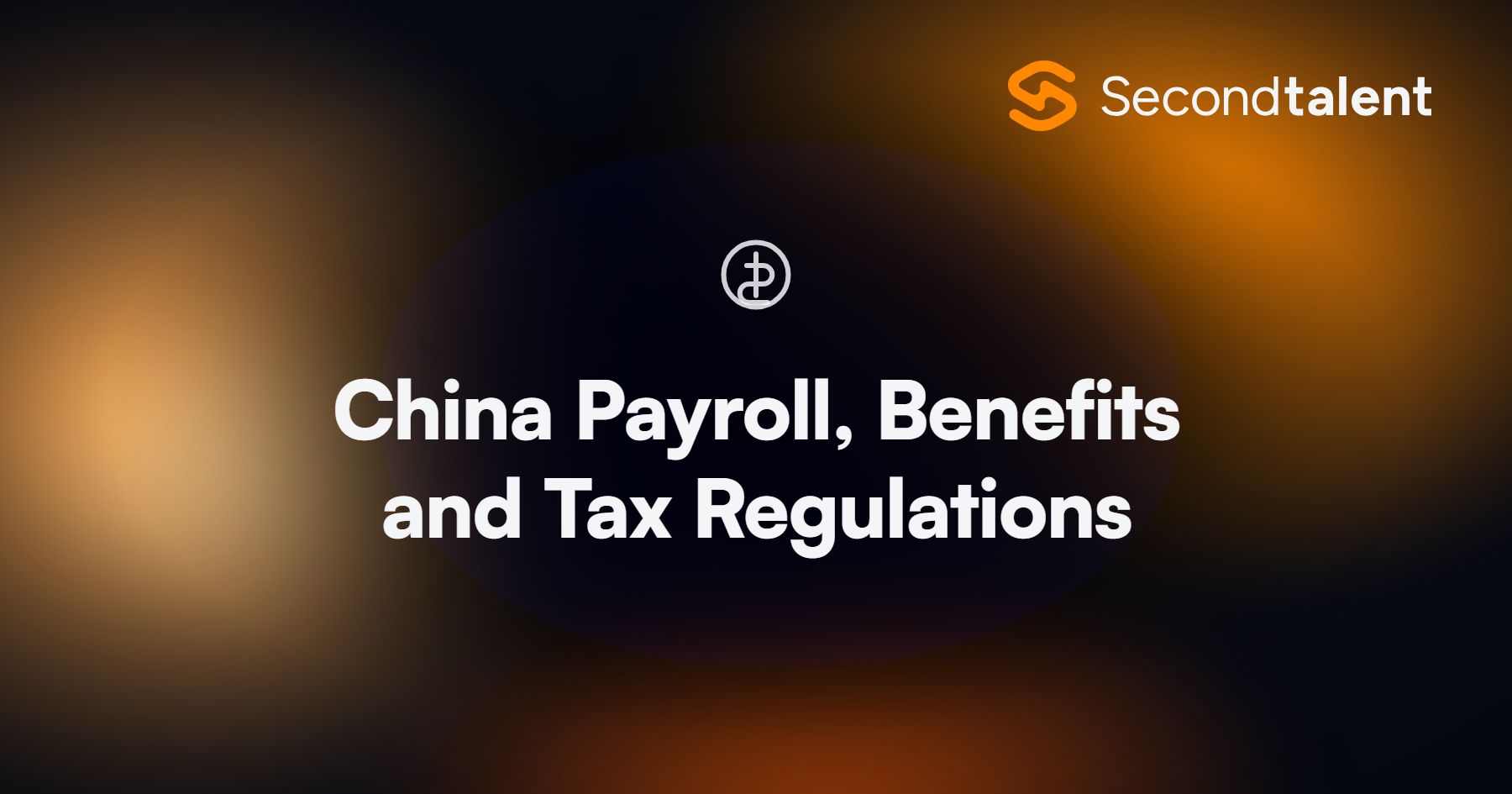 China Payroll, Benefits and Tax Regulations. China Payroll, Benefits and Tax Regulations in 2026, by Second Talent.