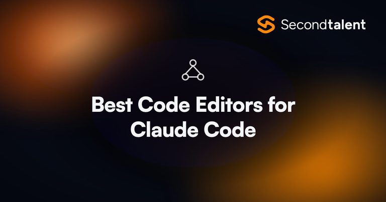 Best code editors for Claude Code, by Second Talent.