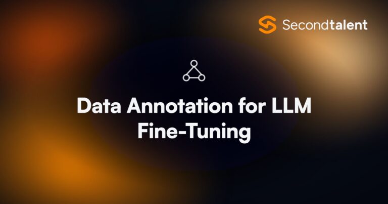 Data Annotation for LLM Fine-Tuning. Data Annotation for LLM Fine-Tuning: RLHF and Instruction Tuning Guide, by Second Talent.