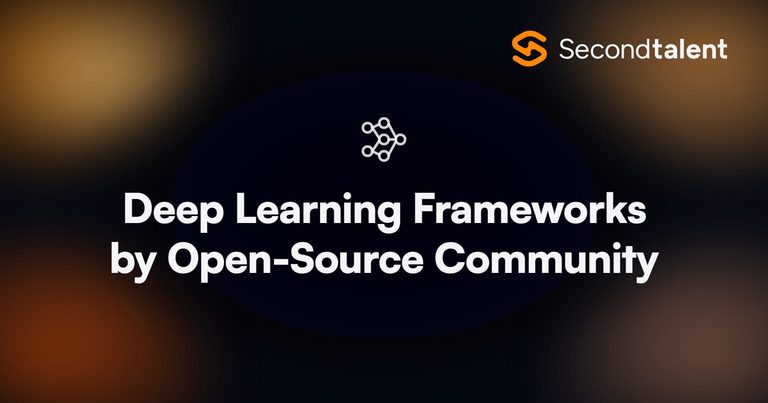Deep learning frameworks by open-source community, 2026, by Second Talent.