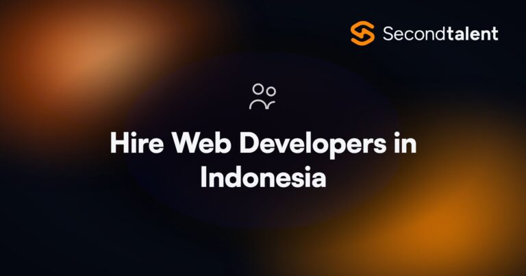 Hire Web Developers in Indonesia. Top 5 Platforms to Hire Web Developers in Indonesia, by Second Talent.