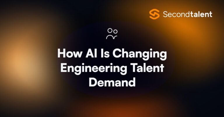 How AI Is Changing Engineering Talent Demand. How AI Is Changing Engineering Talent Demand in 2026, by Second Talent.