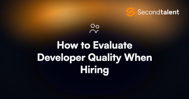 How to Evaluate Developer Quality When Hiring. How to Evaluate Developer Quality When Hiring Remotely, by Second Talent.