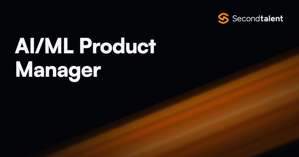 AI/ML Product Manager role guide by Second Talent