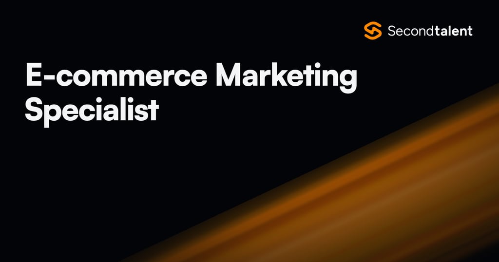 E-commerce Marketing Specialist role guide by Second Talent