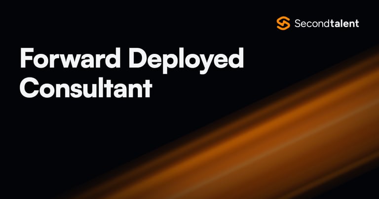 Forward Deployed Consultant role guide by Second Talent
