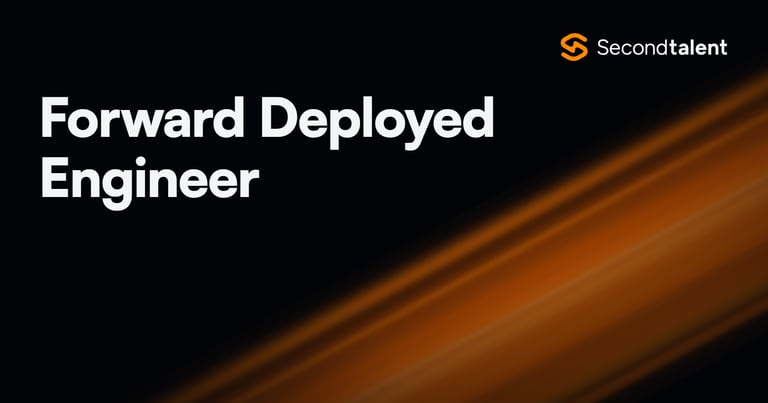 Forward Deployed Engineer role guide by Second Talent