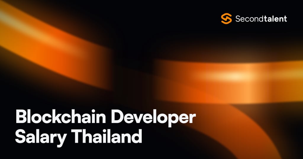 Blockchain Developer Salary Thailand rate card by Second Talent
