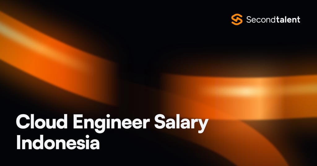 Cloud Engineer Salary Indonesia rate card by Second Talent