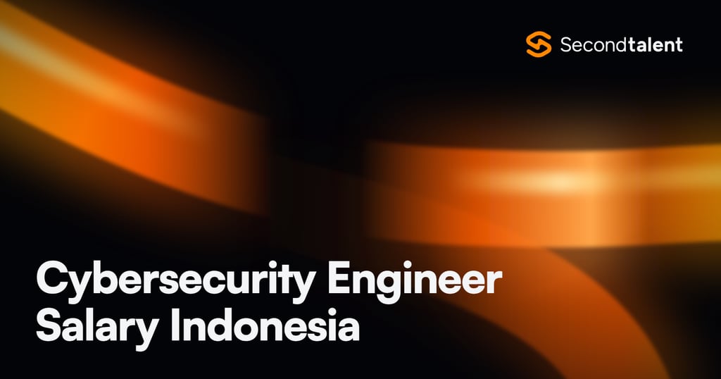 Cybersecurity Engineer Salary Indonesia rate card by Second Talent