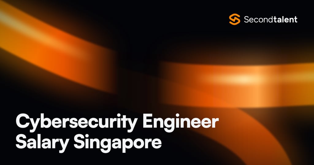 Cybersecurity Engineer Salary Singapore rate card by Second Talent