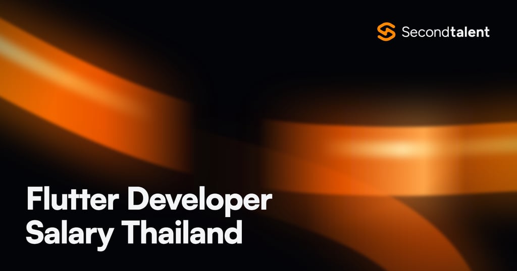 Flutter Developer Salary Thailand rate card by Second Talent