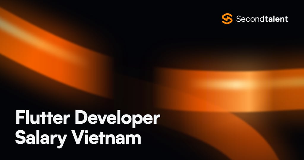 Flutter Developer Salary Vietnam rate card by Second Talent