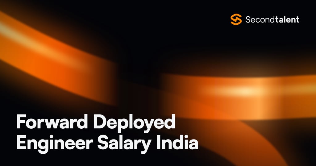 Forward Deployed Engineer Salary India rate card by Second Talent