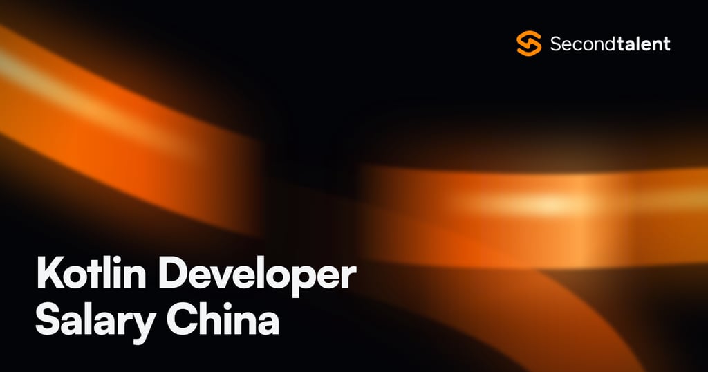 Kotlin Developer Salary China rate card by Second Talent