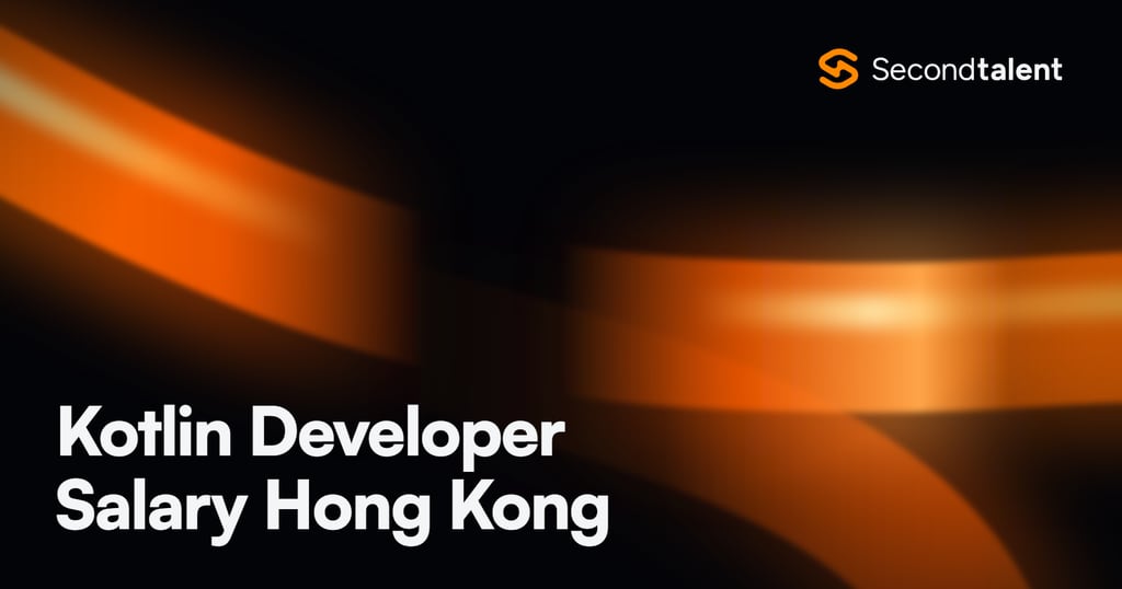 Kotlin Developer Salary Hong Kong rate card by Second Talent