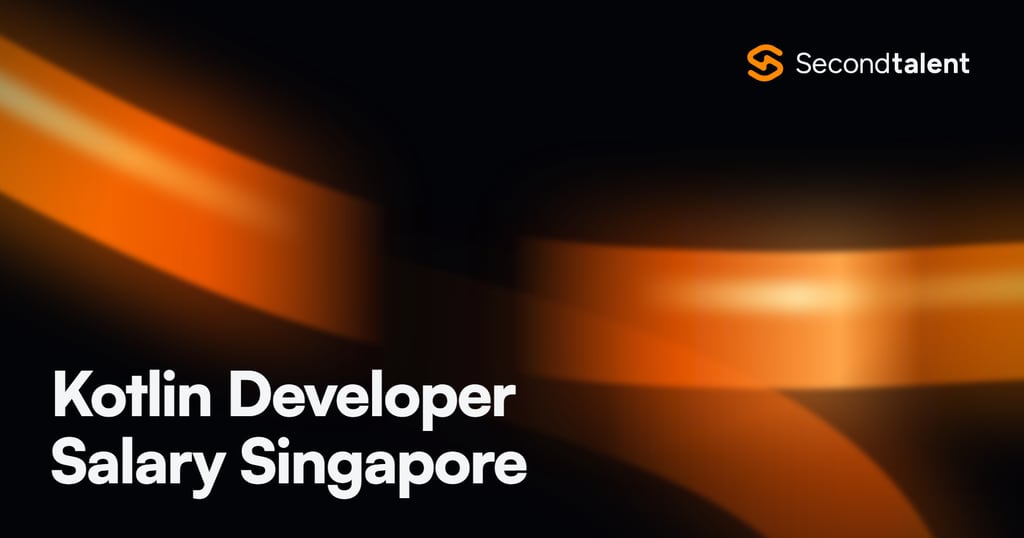 Kotlin Developer Salary Singapore rate card by Second Talent