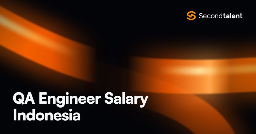 QA Engineer Salary Indonesia rate card by Second Talent