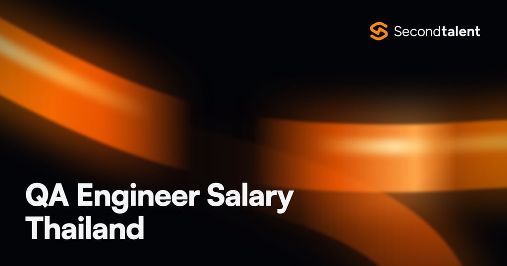 QA Engineer Salary Thailand rate card by Second Talent