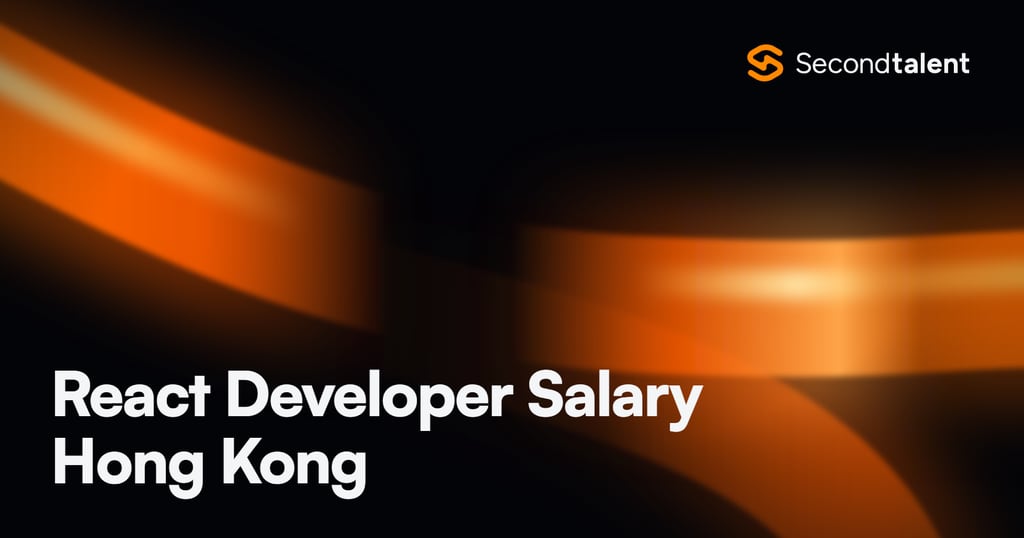 React Developer Salary Hong Kong rate card by Second Talent