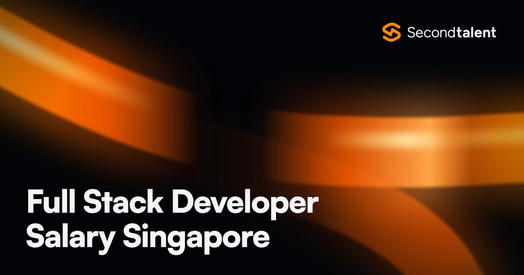 Full Stack Developer Salary Singapore rate card by Second Talent