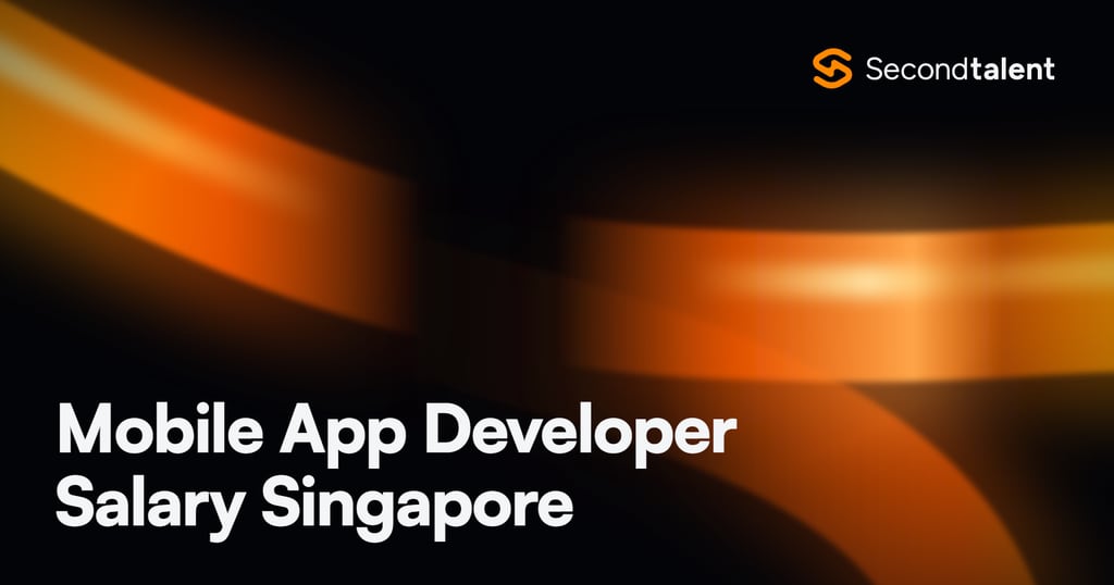 Mobile App Developer Salary Singapore rate card by Second Talent