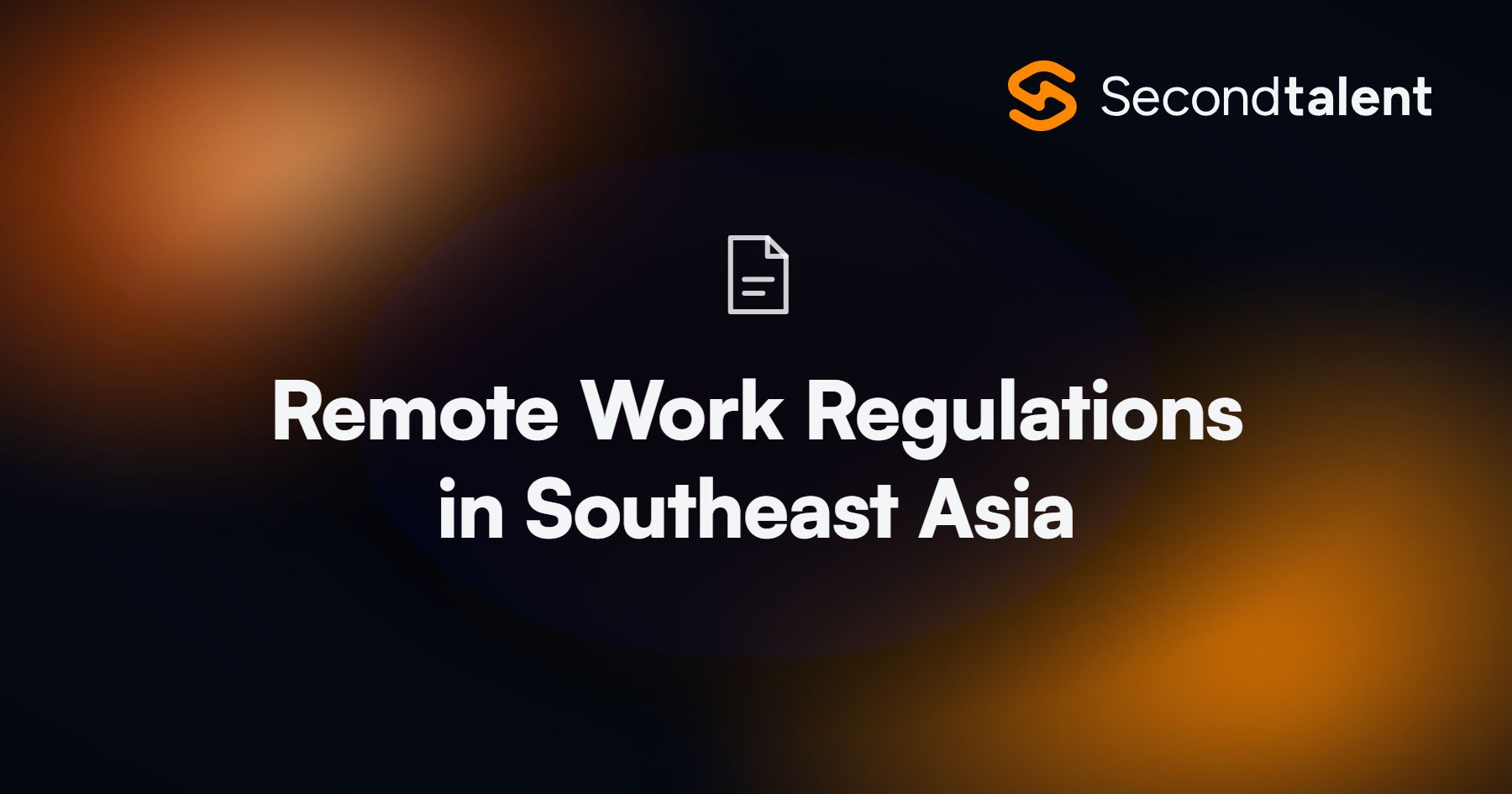 Remote Work Regulations in Southeast Asia. Remote Work Regulations in Southeast Asia by Country 2026, by Second Talent.