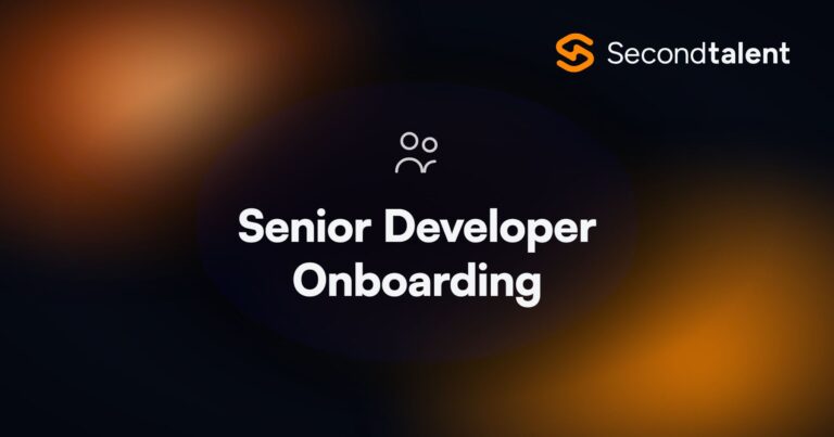 Senior Developer Onboarding. Senior Developer Onboarding: The First 90 Days Blueprint, by Second Talent.