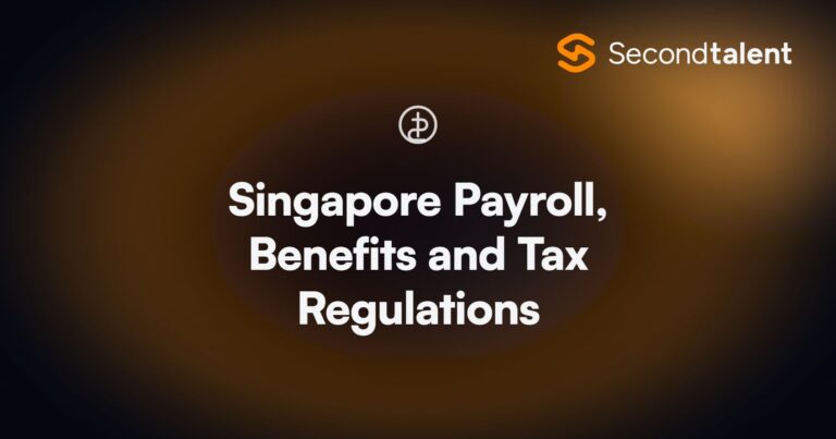 Singapore Payroll, Benefits and Tax Regulations. Singapore Payroll, Benefits and Tax Regulations in 2026, by Second Talent.