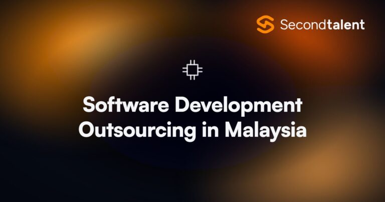 Software Development Outsourcing in Malaysia. Top 10 Software Development Outsourcing Companies in Malaysia [2026], by Second Talent.