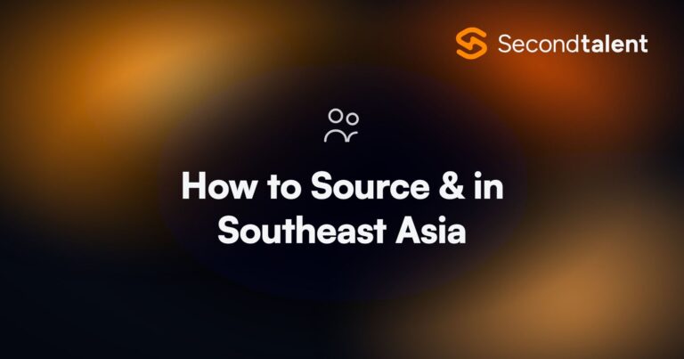 How to Source & in Southeast Asia. How to Source & Hire Developers in Southeast Asia, by Second Talent.