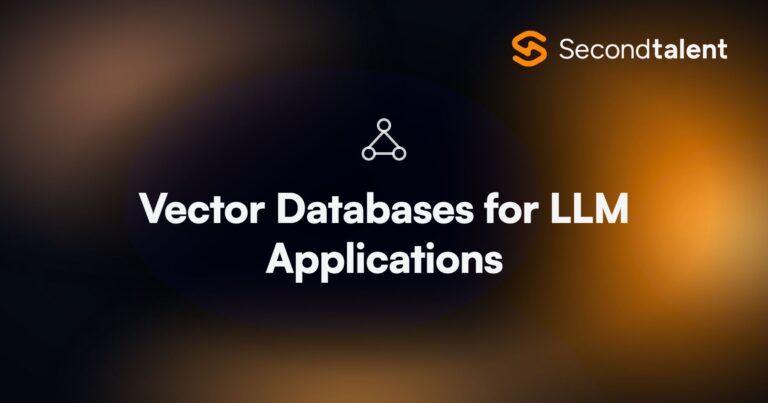 Vector Databases for LLM Applications. Top 10 Vector Databases for LLM Applications in 2026, by Second Talent.