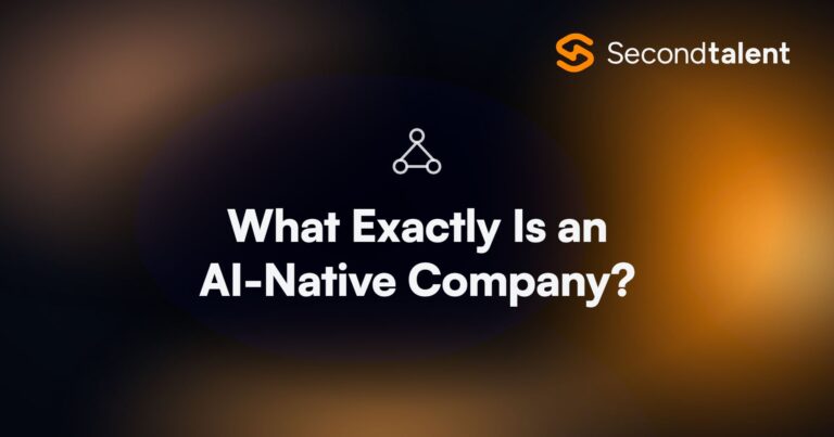 What Exactly Is an AI-Native Company?. What Exactly Is an AI-Native Company?, by Second Talent.