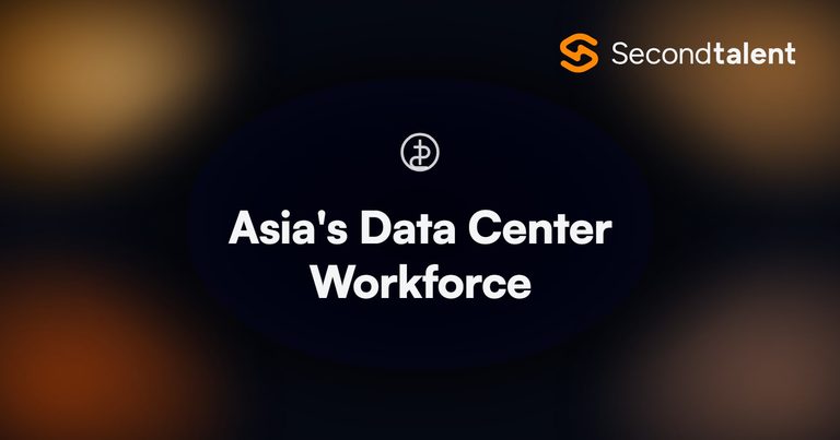 Asia's data center workforce outlook 2027, by Second Talent.