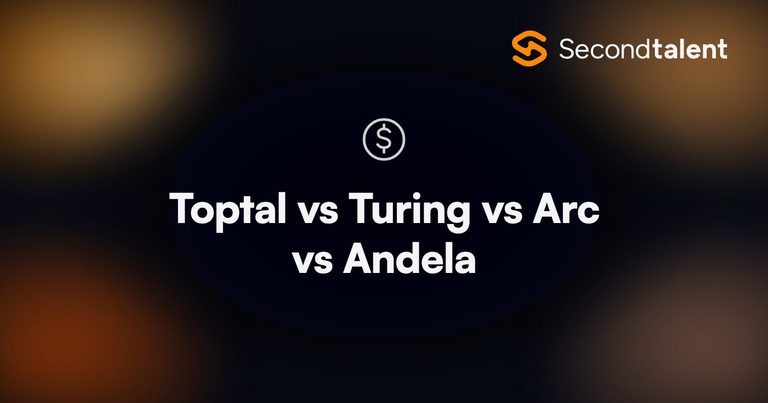 Toptal vs Turing vs Arc vs Andela, a Second Talent cost comparison for US startups.